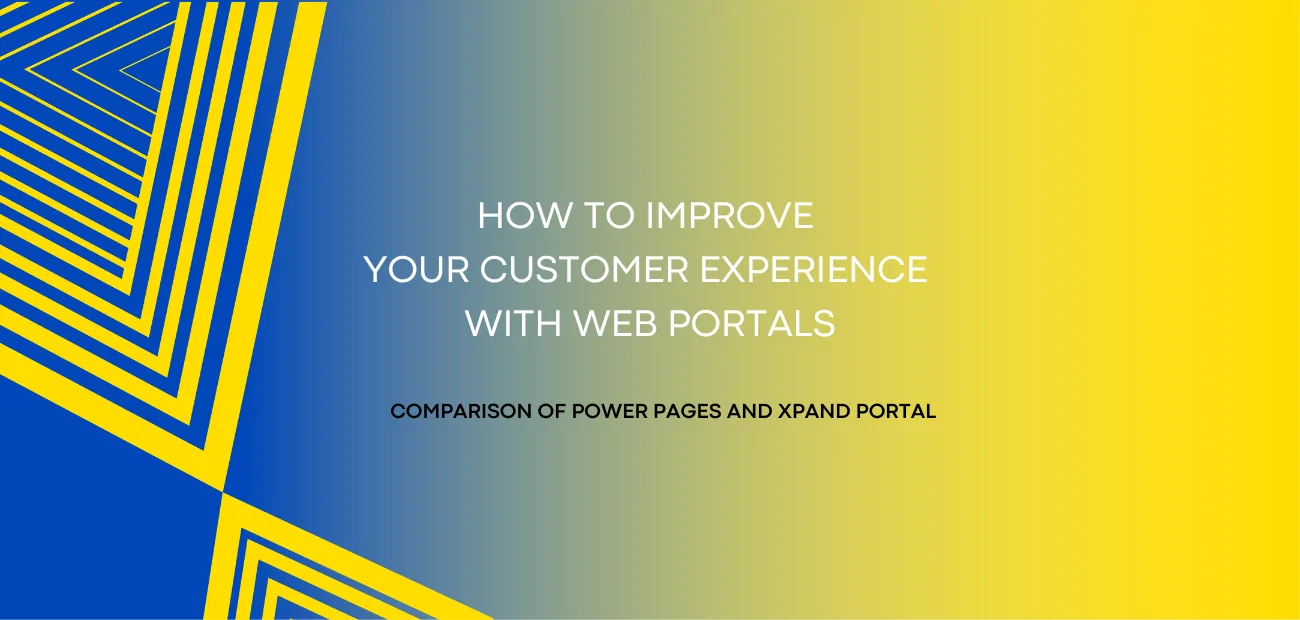 How to improve your customer experience with web portals: a comparison of Power Pages and Xpand Portal