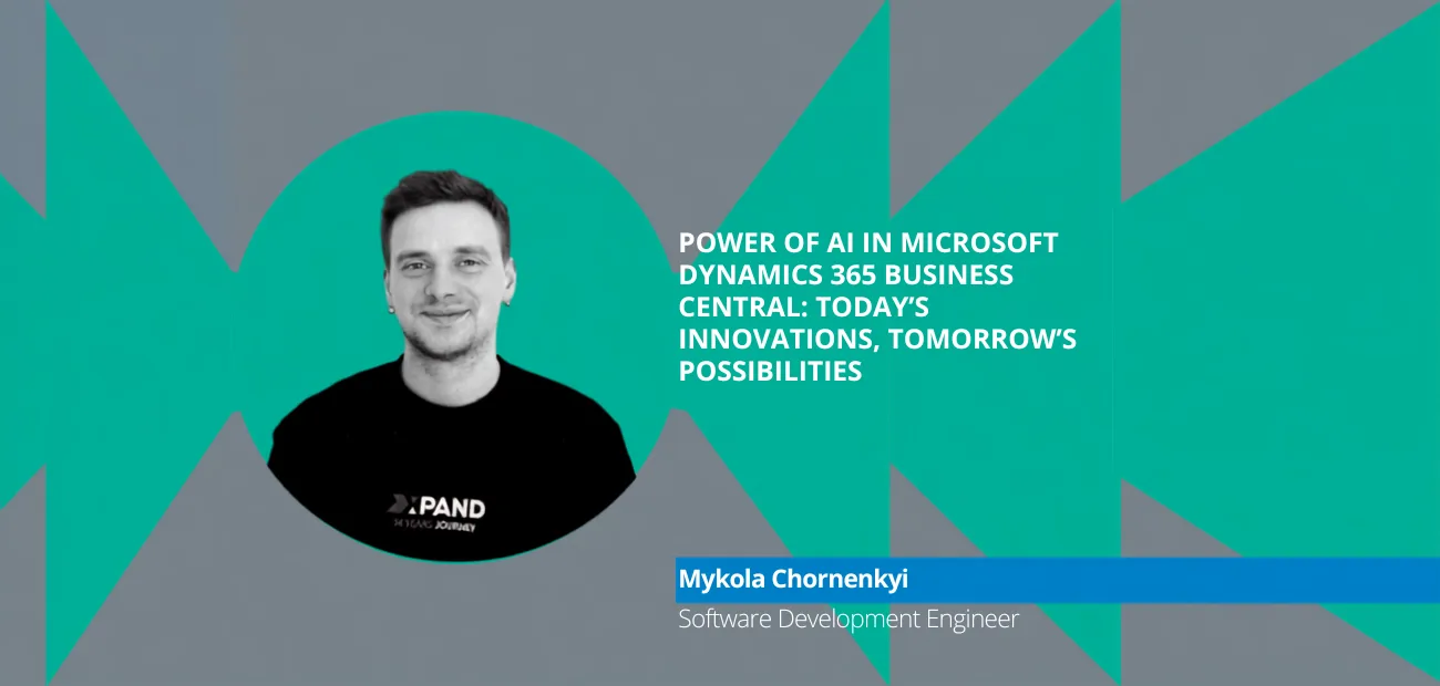 ​Power of AI in Microsoft Dynamics 365 Business Central: Today’s Innovations, Tomorrow’s Possibilities