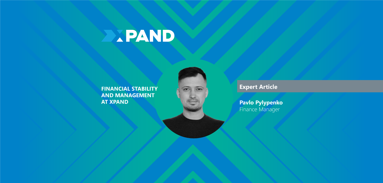 pand's Finance Manager, Pavlo Pylypenko, discusses financial stability in the IT sector amidst crises. Navigate the challenges of war, global economic shifts, and AI impact with Xpand's thoughtful strategic decisions for sustained success.