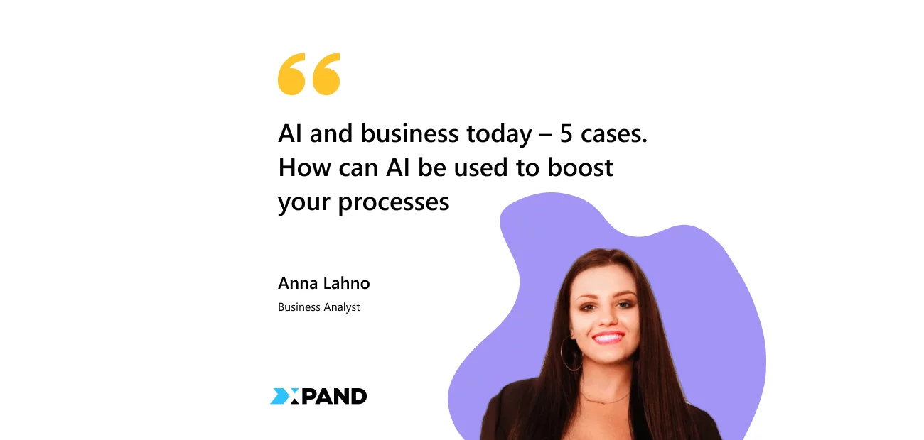 AI and business today - 5 Cases. How can AI be used to boost your processes? 